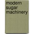 Modern Sugar Machinery
