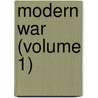 Modern War (Volume 1) door Victor Bernard Derrcagaix