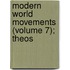 Modern World Movements (Volume 7); Theos
