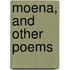 Moena, And Other Poems