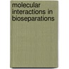 Molecular Interactions In Bioseparations by That T. Ngo