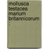 Mollusca Testacea Marium Britannicorum :