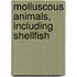 Molluscous Animals, Including Shellfish