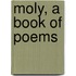 Moly, A Book Of Poems