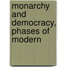 Monarchy And Democracy, Phases Of Modern door Edward Adolphus Seymour Somerset