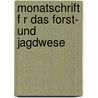 Monatschrift F R Das Forst- Und Jagdwese door Anonymous Anonymous