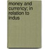 Money And Currency; In Relation To Indus