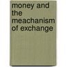 Money And The Meachanism Of Exchange door William Stanley Jevons