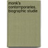 Monk's Contemporaries, Biographic Studie