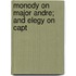 Monody On Major Andre; And Elegy On Capt