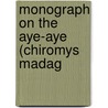 Monograph On The Aye-Aye (Chiromys Madag door Richard Owen