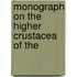 Monograph On The Higher Crustacea Of The
