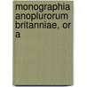 Monographia Anoplurorum Britanniae, Or A door Henry Denny