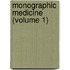 Monographic Medicine (Volume 1)