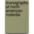 Monographs Of North American Rodentia