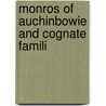 Monros Of Auchinbowie And Cognate Famili door John Alexander Inglis