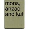 Mons, Anzac And Kut door Aubrey Herbert