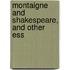Montaigne And Shakespeare, And Other Ess