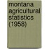 Montana Agricultural Statistics (1958)