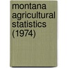 Montana Agricultural Statistics (1974) door United States Agricultural Service