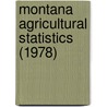 Montana Agricultural Statistics (1978) by United States. Agricultural Service