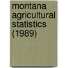 Montana Agricultural Statistics (1989) door United States. Agricultural Service