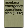 Montana Emergency Operations Plan (1992) by Montana. Disaster And Division