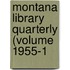 Montana Library Quarterly (Volume 1955-1