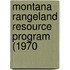 Montana Rangeland Resource Program (1970