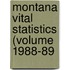 Montana Vital Statistics (Volume 1988-89