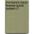 Montana's Liquor License Quota System (1