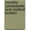 Monthly Cyclopaedia And Medical Bulletin by General Books