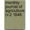 Monthly Journal Of Agriculture (V.2 1846 by General Books