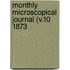 Monthly Microscopical Journal (V.10 1873