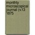 Monthly Microscopical Journal (V.13 1875