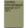 Monthly Microscopical Journal (V.17 1877 door Royal Microscopical Society