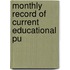 Monthly Record Of Current Educational Pu