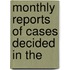 Monthly Reports Of Cases Decided In The