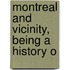 Montreal And Vicinity, Being A History O