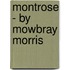 Montrose - By Mowbray Morris