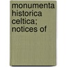 Monumenta Historica Celtica; Notices Of door Professor William Dinan