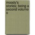 Moody's Stories; Being A Second Volume O