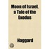 Moon Of Israel, A Tale Of The Exodus