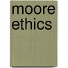 Moore Ethics door G. E 1873-1958 Moore