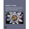Moore V. Adam; Proceedings In A Cause Tr by Thomas Moore