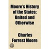 Moore's History Of The States; United An door Charles Forrest Moore