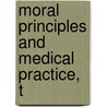 Moral Principles And Medical Practice, T door Charles Coppens