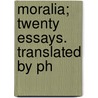 Moralia; Twenty Essays. Translated By Ph by John Plutarch