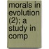 Morals In Evolution (2); A Study In Comp