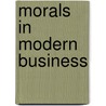 Morals In Modern Business door Yale University Sheffield School
